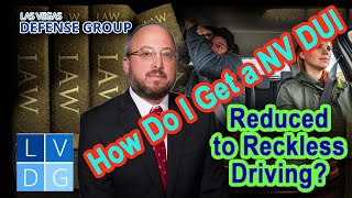 Can I get my DUI charge reduced to "reckless driving" in Nevada?