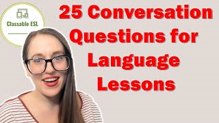 25 Conversation Questions for Free Talk Lessons