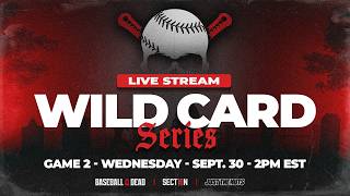 2026 MLB Wild Card Live Stream | Game 2's | Baseball Is Dead & Section 10 | September 30th