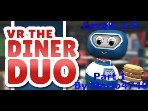 VR The Diner Duo HTC Vive Solo Levels 1-5 Part 1