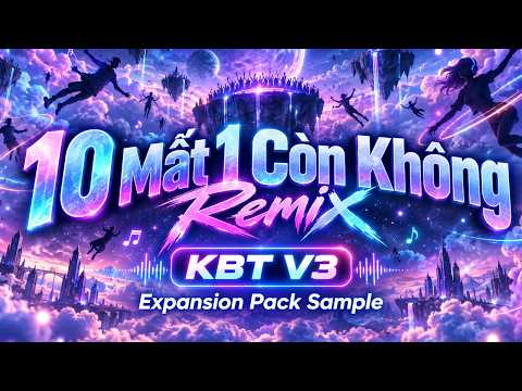10 Mất 1 Còn Không Remix