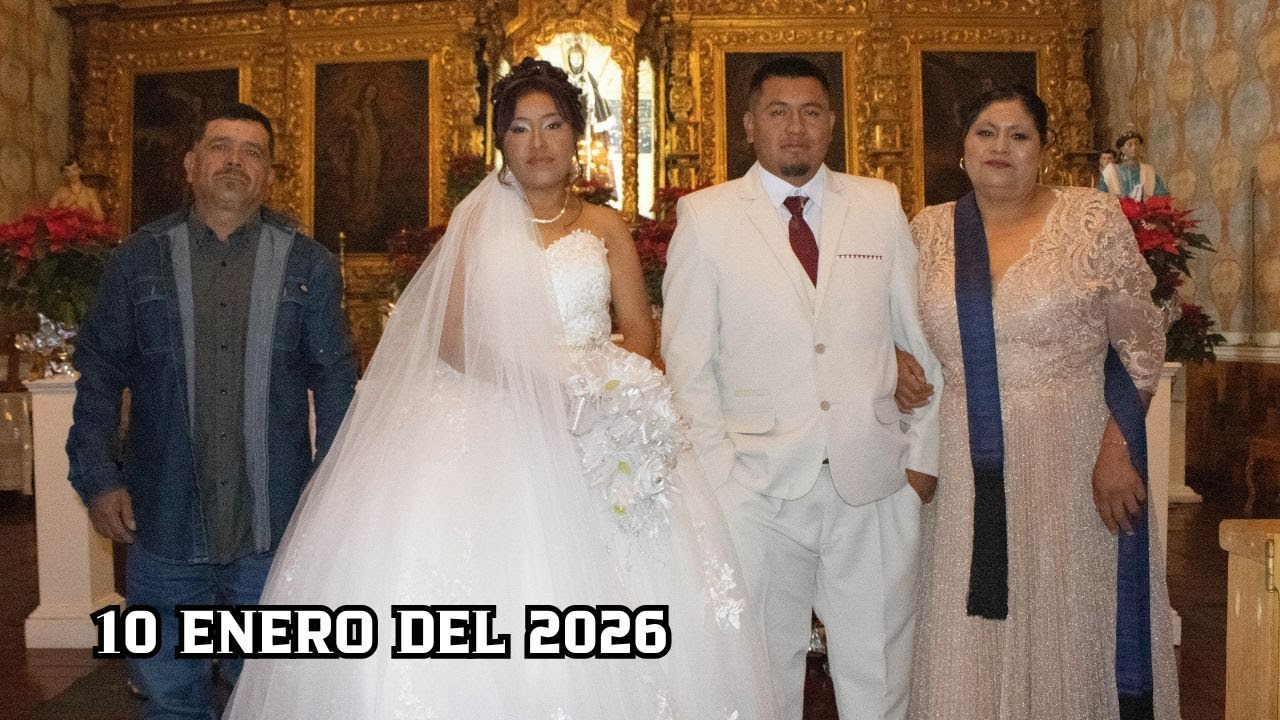 Nuestra Boda Alberto y Marlen - Uricho Michoacán  - 10/Ene/2026
