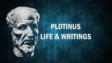 Plotinus - Life & Writings