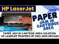 Paper Jam in Cartridge Area Solution Most of HP LaserJet Printers