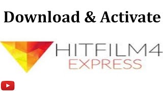 Download, Install And Activate Hitfilm 4 Express 2017