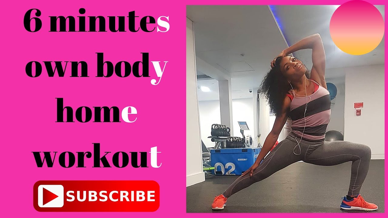 6 minutes own body home workout YouTube