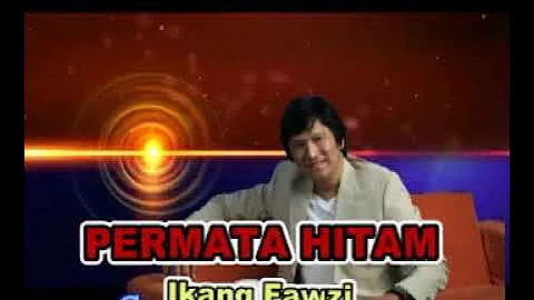 PERMATA HITAM - IKANG FAWZI