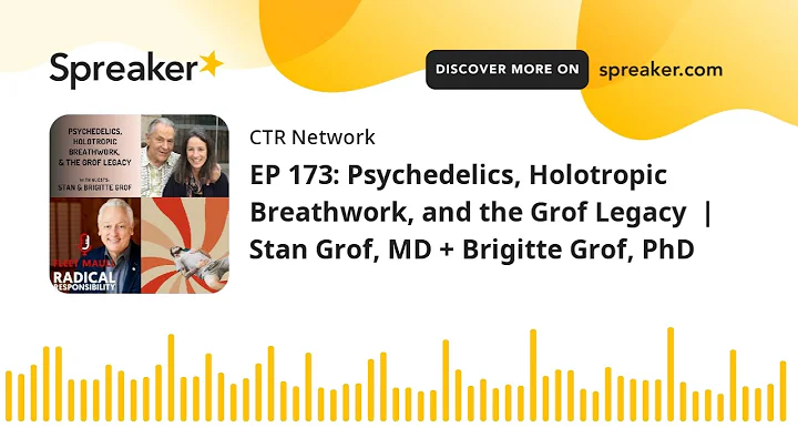 EP 173: Psychedelics, Holotropic Breathwork, and the Grof Legacy  | Stan Grof, MD + Brigitte Grof, P