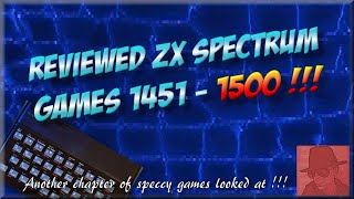 Reviewed ZX SPECTRUM GAMES - 1451 to 1500 !!! - Another chapter of