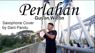 Download Lagu Guyon Waton - Perlahan (Soprano Saxophone Cover by Dani Pandu) MP3 Download Lagu Guyon Waton - Perlahan (Soprano Saxophone Cover by Dani Pandu) MP3