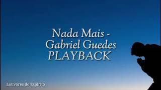 Nada Mais - Gabriel Guedes PLAYBACK