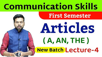 Polytechnic 2022 / First Semester / Communication Skills / Articles / A, An, The / Lecture-4
