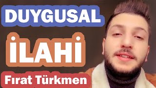 DUYGUSAL İLAHİ (Fırat Türkmen) Resimi