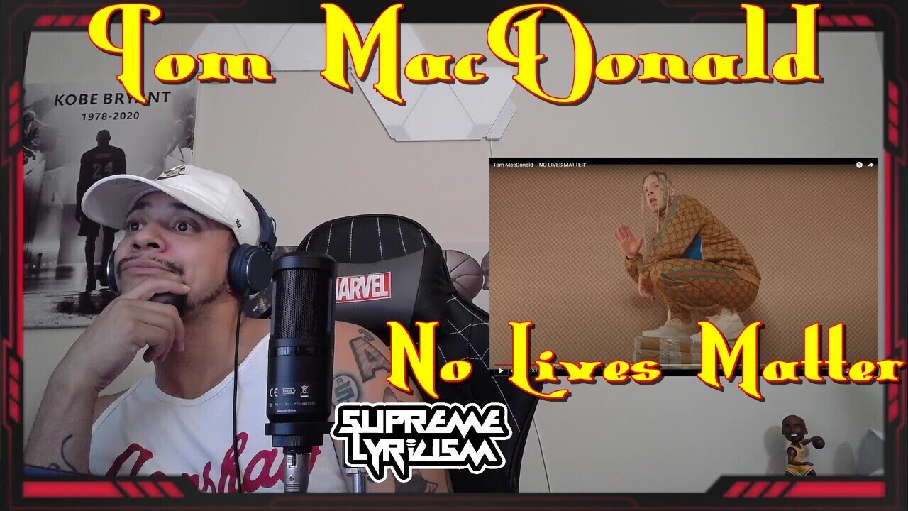 RANTS INCOMING!!!!! Tom MacDonald - No Lives Matter REACTION