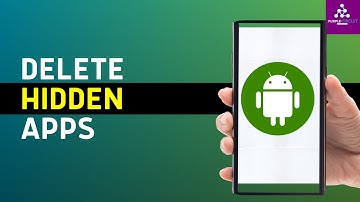 How To Uninstall Or Delete Hidden Apps On Android (Easy)