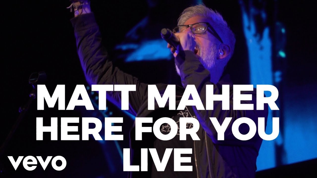 Matt Maher Here for You (Live) YouTube