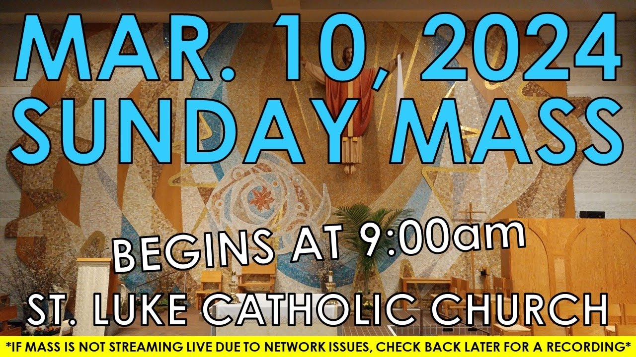 St. Luke Catholic Church SUNDAY MASS March 10, 2025 900am YouTube