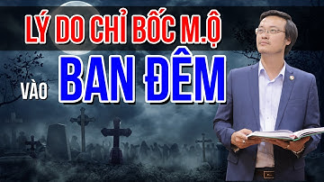 Lý do chỉ được bốc mộ vào ban đêm | Tam Nguyên Channel