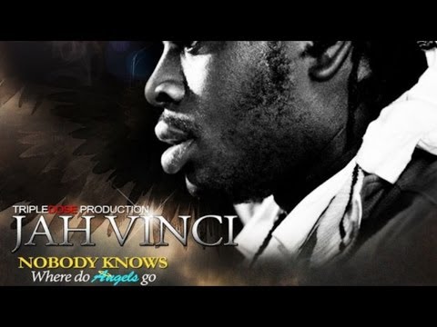 Jah Vinci - Nobody Knows (Where Do Angels Go) April 2014
