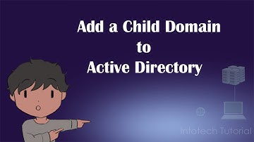 Adding a Child Domain to Active Domain