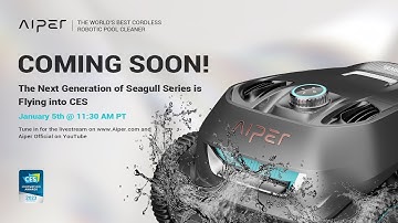 A Gamechanger in Pool Cleaning | Aiper Seagull Series Product Launch, CES 2023
