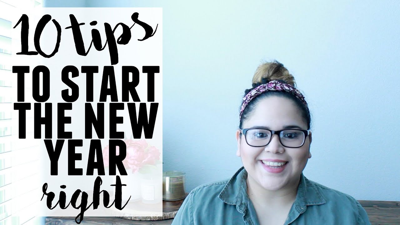 2016 Goals + 10 Tips On Starting The New Year Right - YouTube