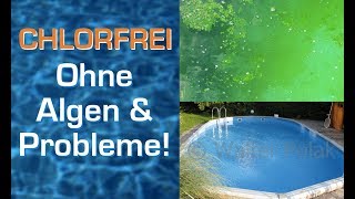 Nie mehr Chlor / Chlortabletten und Algen im Pool! Problemlos chlorfrei baden