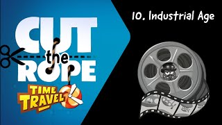 Cut the Rope : Time Travel | 10. Industrial Age | Completing All Level with 3 🌟 Stars | Zeptolab screenshot 3