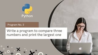 Write a program to compare three numbers and print the largest one || Python Program Profile