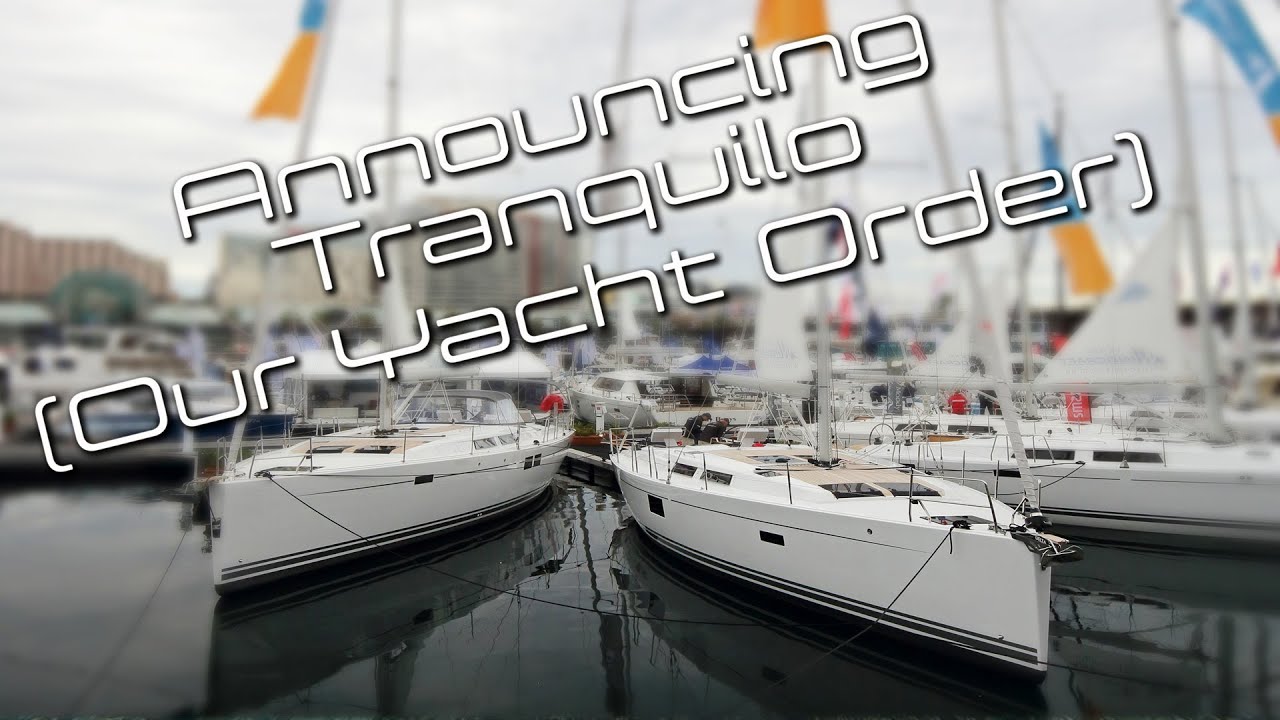 Announcing Tranquilo (Ordering Our Hanse 455 Yacht)! – Sailing Tranquilo Pr 9