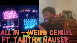 REACTING TO ALL IN - Weird Genius ft. Tabitha Nauser | League of Legends: Wild Rift