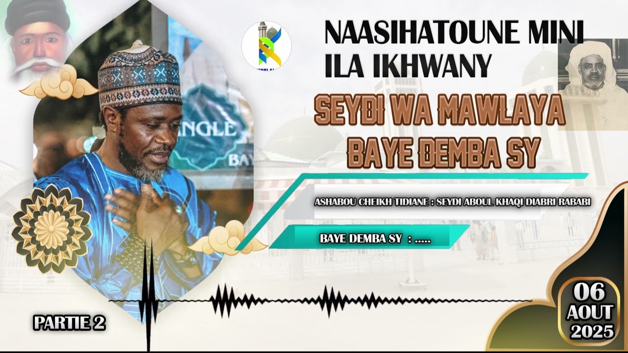NASSIHA SEYDI WA MAWLAYA BAYE DEMBA SY  SI ASHABOU CHEIKH TIDIANE SEYDI ABOUL KHAQI DIABRI RABABI 2