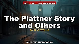 The Plattner Story and Others by H. G. Wells - Full Audiobook