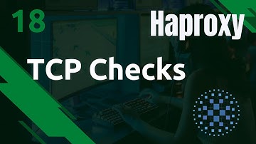 Haproxy - 18. Les TCP checks