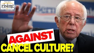 Krystal and Saagar: Bernie SPEAKS OUT About Cancel Culture On The Left