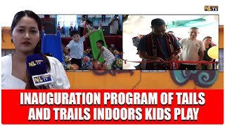 INAUGURATION PROG OF TAILS & TRAILS INDOORS KIDS PLAY