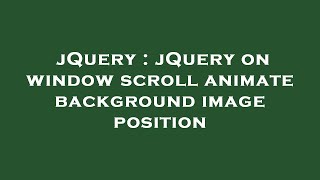jQuery : jQuery on window scroll animate background image position