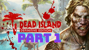Dead island: Definitive edition gameplay walkthrough part 1 [no commentary]