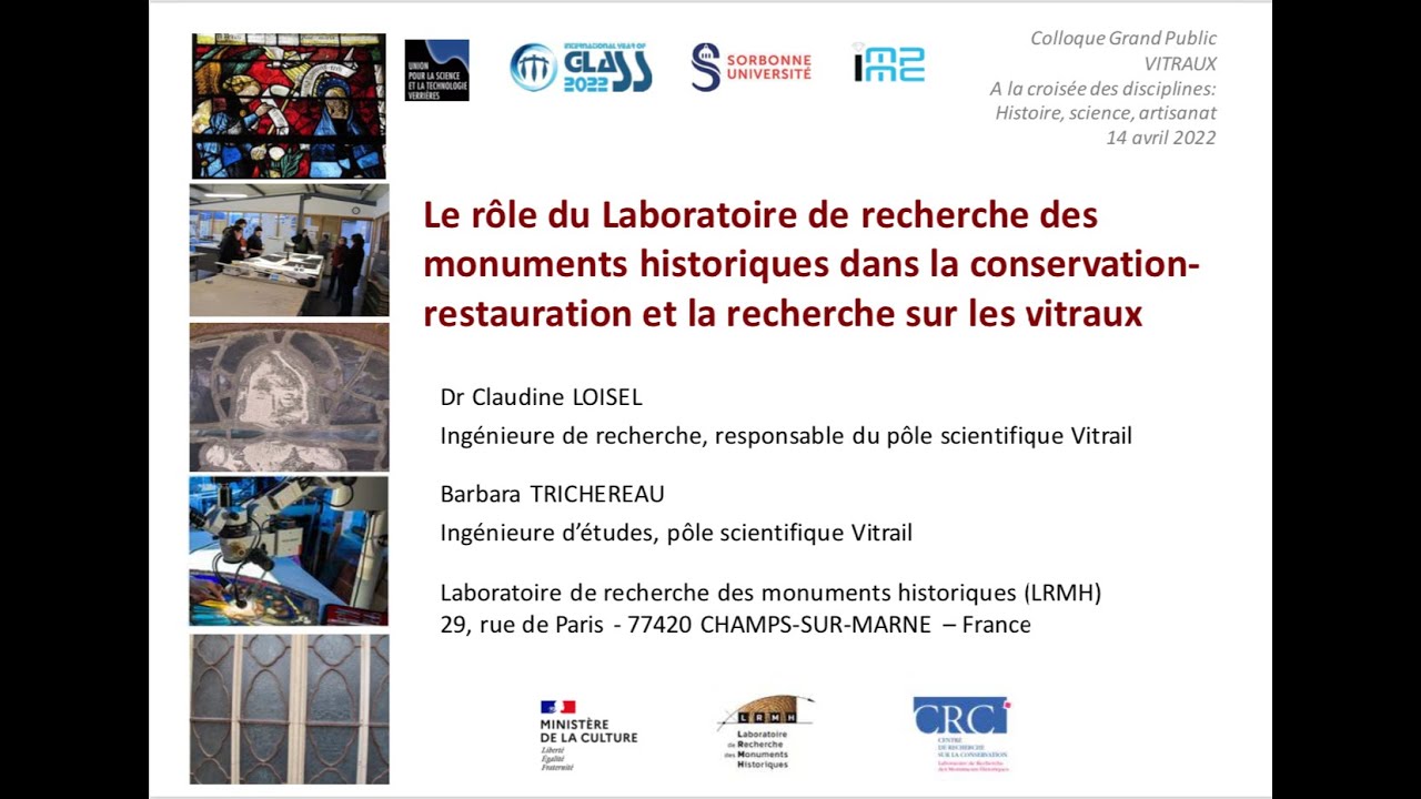 Claudine LOISEL - Le rôle du LRMH dans la conservation-restauration et la recherche sur les vitraux