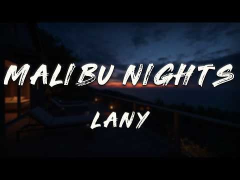 LANY - Malibu Nights (Lyrics)