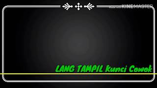 LANG TAMPIL |Karoke Kunci Cowok (Lamser Girsang) [Lirik] Lagu Simalungun