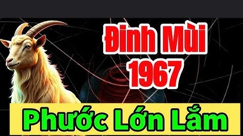 Sự Thật Chấn Động Về Đinh Mùi 1967 Nếu Biết Bí Mật Này, Về Già Có cơ Hội Thay Đổi Cuộc Đời!