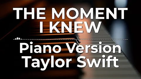 The Moment I Knew (Piano Version) - Taylor Swift | Lyric Video