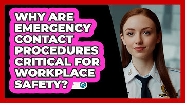 Why Are Emergency Contact Procedures Critical For Workplace Safety? - SecurityFirstCorp.com