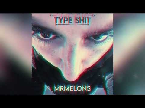 Type Shit - MrMelons (Feat. Lil Acker, Skydoggo)