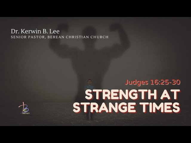 2022 05 01 Worship Service “Strength at Strange Times”