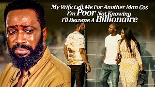 Download Lagu My Wife Left Me 4 Another Man Cos I'm Poor Nt Knowing I Will Become a Billionaire (2026 Latest Trend MP3