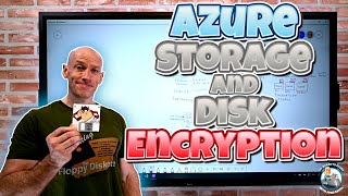 Azure Storage and Disk Encryption Deep Dive