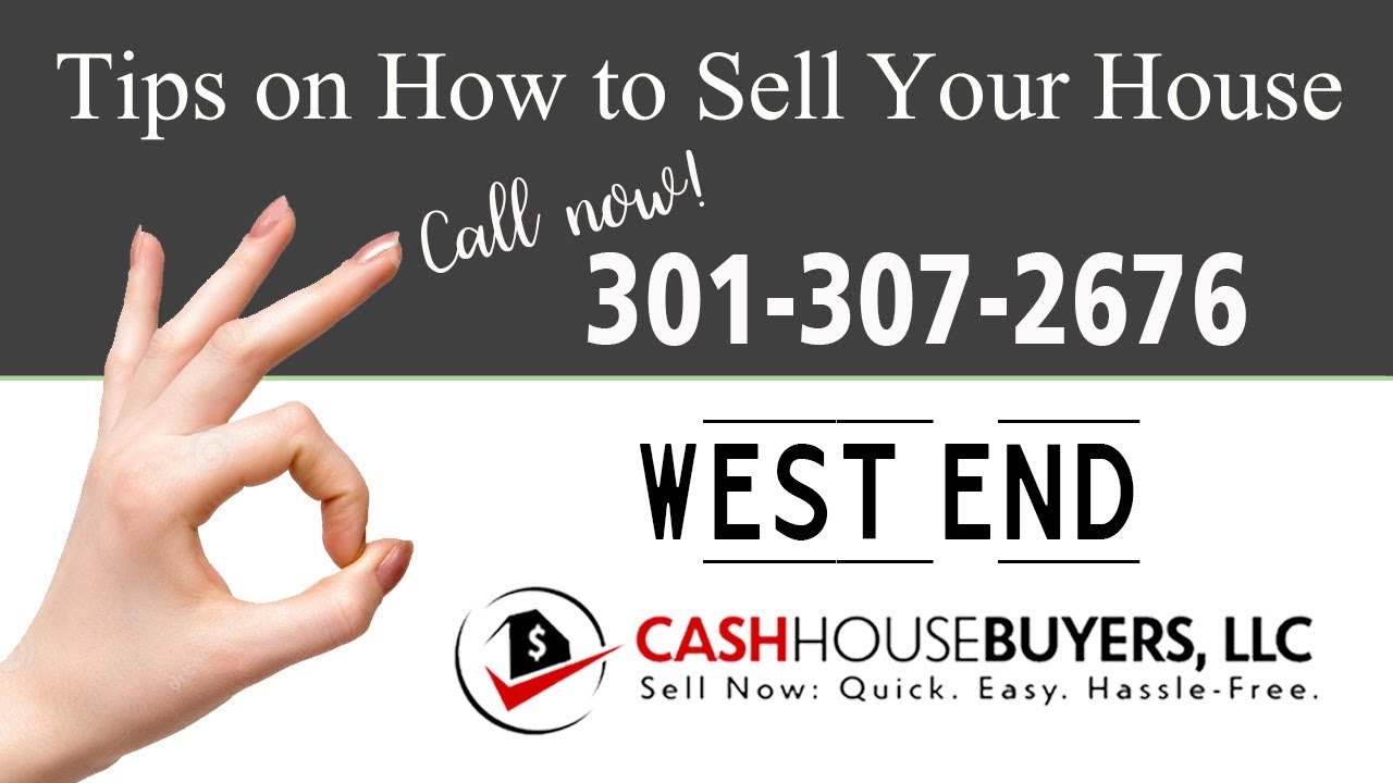 Tips Sell House Fast West End Washington DC | Call 301 307 2676 | We Buy Houses