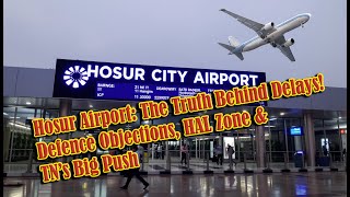 Hosur Airport The Truth Behind Delays Defence Objections Hal Zone U0026 Tns Big Push 